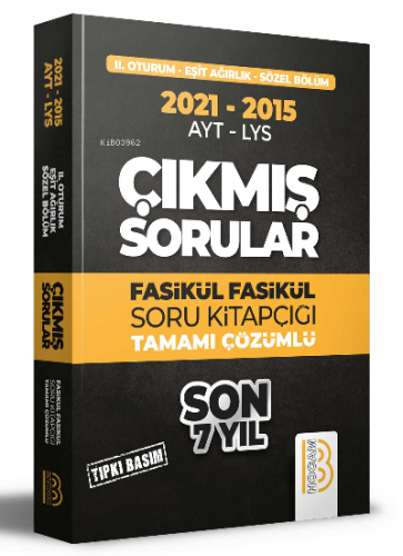 2015-2021 YKS 2. Oturum Eşit Ağırlık - Sözel Bölüm Son 7 Yıl Tıpkı Basım Fasikül Fasikül Çıkmış Sorular