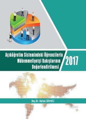 2017 Açıköğretim Sistemindeki Öğrencilerin Mükemmeliyetçi Bakışlarının Değerlendirilmesi