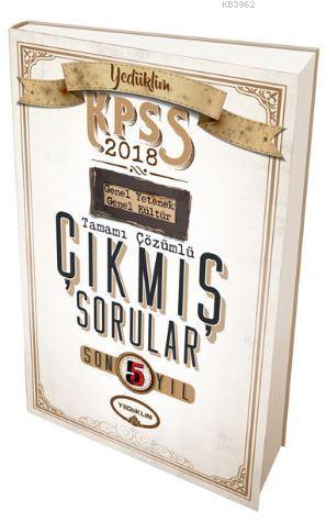 2018 KPSS Genel Yetenek Genel Kültür Son 5 Yıl Tamamı Çözümlü Çıkmış Sorular