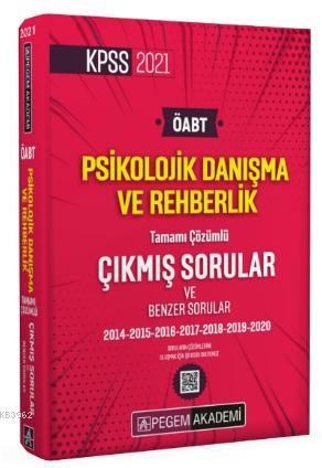 2021 KPSS ÖABT Psikolojik Danışma ve Rehberlik Tamamı Çözümlü Çıkmış Sorular