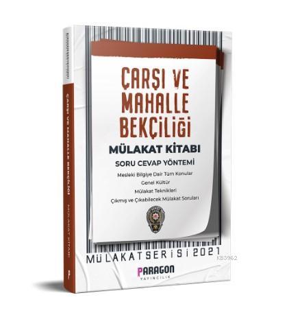 2021 Paragon Yayıncılık - Çıkmış Sorularla Çarşı ve Mahalle Bekçiliği Mülakat Kitabı