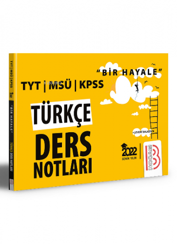 2022 Bir Hayale Serisi TYT - KPSS - MSÜ Türkçe Ders Notları Levent Bal