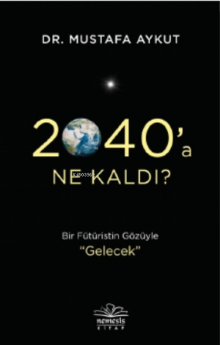 2040’a Ne Kaldı?