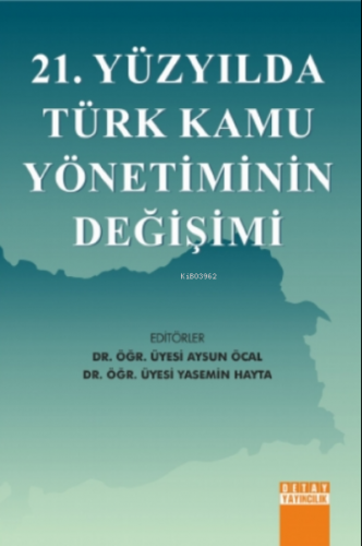 21. Yüzyılda Türk Kamu Yönetiminin Değişimi Aysun Öcal Yasemin Hayta