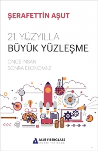 21. Yüzyılla Büyük Yüzleşme;Önce İnsan Sonra Ekonomi - 2