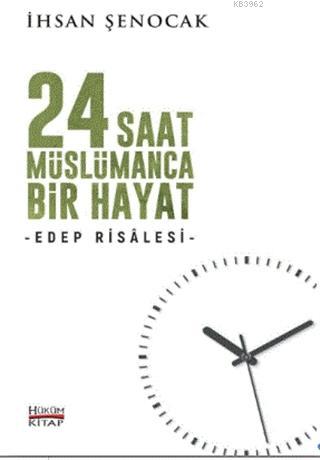 24 Saat Müslümanca Bir Hayat İhsan Şenocak