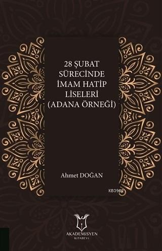 28 Şubat Sürecinde İmam Hatip Liseleri (Adana Örneği)