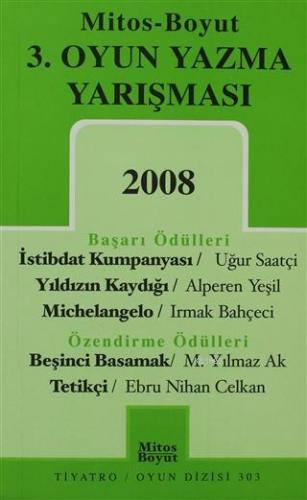 3. Oyun Yazma Yarışması İstibdat Kumpanyası - Yıldızın Kaydığı - Michelangelo - Beşinci Basamak - Tetikçi
