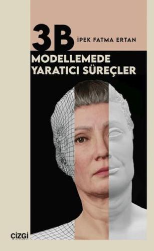 3B Modellemede Yaratıcı Süreçler İpek Fatma Ertan