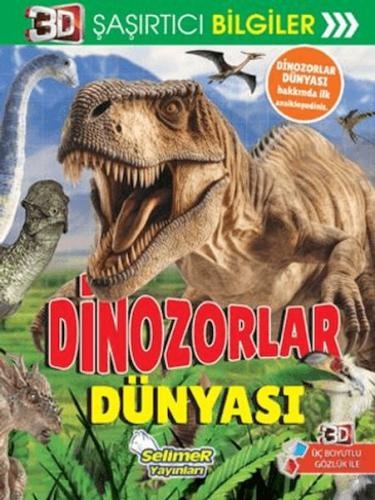 3D Şaşırtıcı Bilgiler - Dinozorlar Dünyası Kolektif