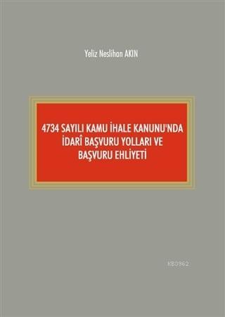 4734 Sayılı Kamu İhale Kanunu'nda İdari Başvuru Yolları ve Başvuru Ehliyeti