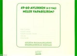 49-60 Aylıkken (4-5 Yaş) Neler Yapabilirim? Gelişim Basamaklarını Değe