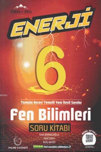 6.Sınıf Enerji Fen Bilimleri Soru Kitabı; Tamamı Beceri Temelli Yeni Nesil Sorular
