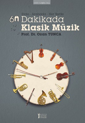 60 Dakikada Klasik Müzik Evde-Arabada-Her Yerde (Cd İlaveli) Ozan Tunc