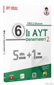 6'lı AYT Denemeleri Sözel 2; Türk Dili ve Edebiyatı, Tarih, Coğrafya, Felsefe, Mantık