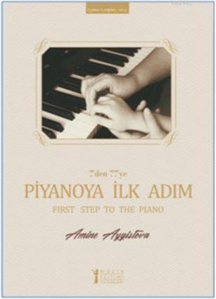 7'den 77'ye Piyanoya İlk Adım Amine Aygistova