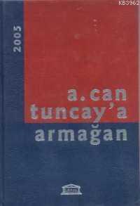 A. Can Tuncay'a Armağan Mehmet Uçum