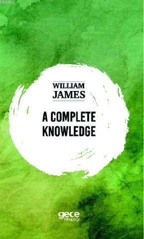 A Complete Knowledge William James