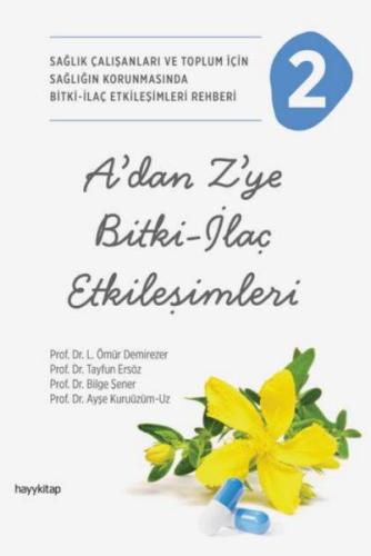 A’dan Z’ye Bitki-İlaç Etkileşimleri-2 Prof. Dr. L. Ömür Demirezer