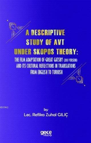 A Descriptive Study of Avt Under Skopos Theory Refika Zuhal Gılıç