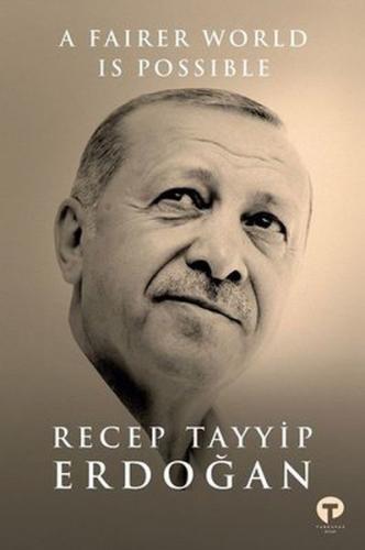 A Fairer World is Possible Recep Tayyip Erdoğan