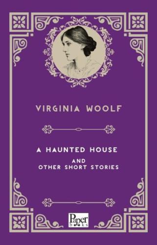 A Haunted House and Other Short Stories (İngilizce Kitap) Virginia Woo