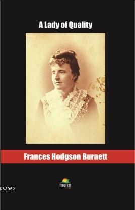 A Lady of Quality Frances Hodgson Burnett