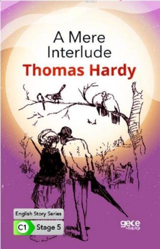 A Mere Interlude İngilizce Hikayeler C1 Stage 5 Thomas Hardy