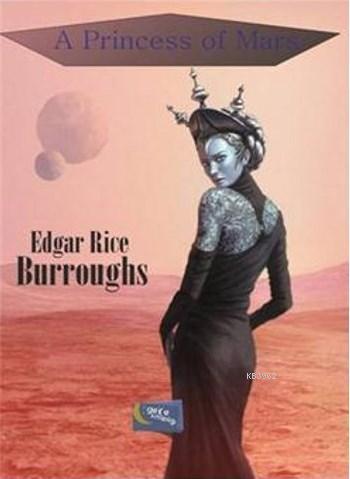A Princess Of Mars Edgar Rice Burroughs