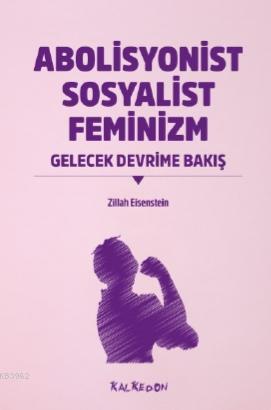 Abolisyonist Sosyalist Feminizm Zillah R. Eisenstein