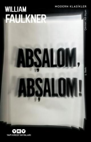 Abşalom, Abşalom! - Modern Klasikler William Faulkner