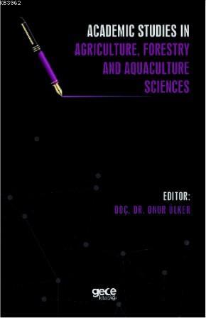 Academic Studies in Agriculture, Forestry and Aquaculture Sciences
