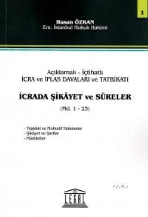 Açıklamalı- İçtihatlı İcra Ve İflas Davaları Ve Tatbikatı, İcrada Şikayet Ve Süreler Seri 1