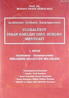 Açıklamalı-İçtihatlı-Karşılaştırmalı Ulusalüstü İnsan Hakları Usul Hukuku Mevzuatı 1. Kitap