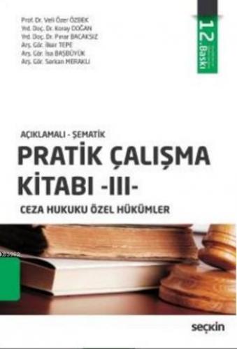 Açıklamalı - Şematik Pratik Çalışma Kitabı III Ceza Hukuku Özel Hükümler