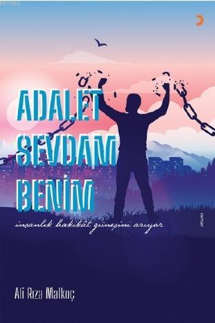 Adalet Sevdam Benim Ali Rıza Malkoç
