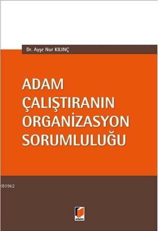 Adam Çalıştıranın Organizasyon Sorumluluğu