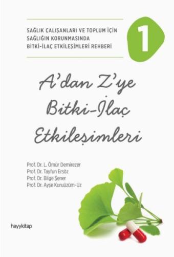 A'dan Z'ye Bitki - İlaç Etkileşimleri - 1 Prof. Dr. L. Ömür Demirezer