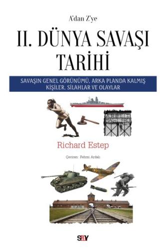 A'dan Z'ye II. Dünya Savaşı Tarihi Richard Estep