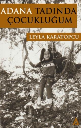 Adana Tadında Çocukluğum Leyla Karatopcu