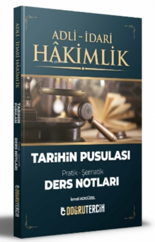 Adli İdari Hakimlik Tarihin Pusulası Ders Notları