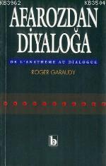 Afarozdan Diyaloğa Bir Marksist Konsile Hitap Ediyor