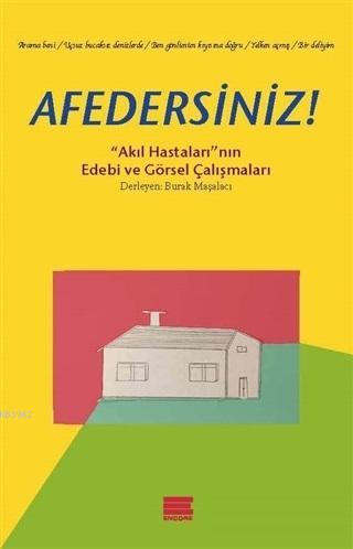 Afedersiniz!; Akıl Hastalarının Edebi ve Görsel Çalışmaları