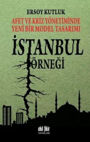 Afet ve Kriz Yönetiminde Yeni Bir Model Tasarımı: İstanbul Örneği Erso
