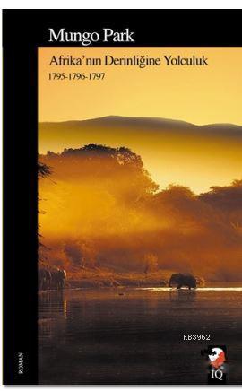 Afrika'nın Derinliğine Yolculuk; 1795-1796-1797