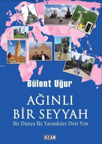 Ağınlı Bir Seyyah; Bir Dünya İki Yarımküre Dört Yön
