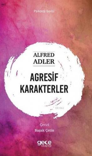 Agresif Karakterler Alfred Adler