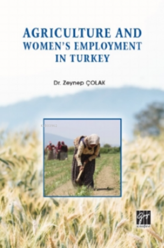 Agriculture And Women's Employment In Turkey Zeynep Çolak