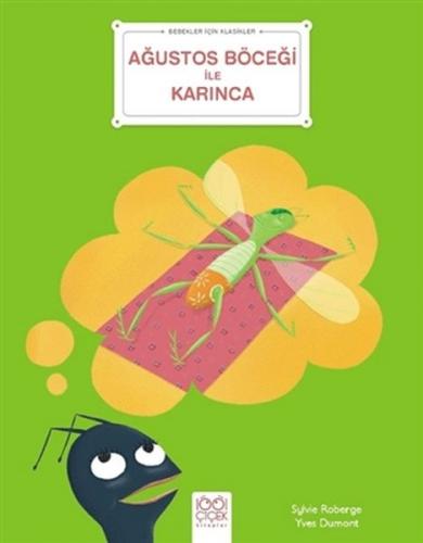 Ağustos Böceği ile Karınca - Bebekler İçin Klasikler Sylvie Roberge