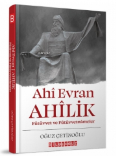Ahi Evran Ahilik : Fütüvvet ve Fütüvvetnameler